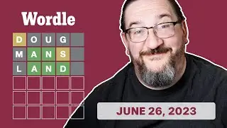 Doug plays today's Wordle 737 for 06/26/2023