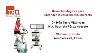 Webinar: Bases fisiológicas para entender la calorimetría indirecta
