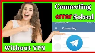how to fix | telegram connecting problem | in Pakistan | how to use telegram without VPN in Pakistan