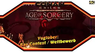 CONAN EXILES ★ Age of Sorcery: Yogtober - Bau Contest ★ InfoVideo [4k]