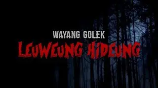Wayang Golek - Leuweung Hideung