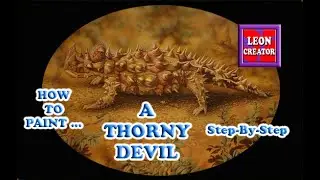 PAINTING a Thorny Devil Lizard!!! - STEP-BY-STEP TUTORIAL - with Leon Hills - LEON CREATOR