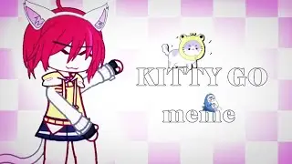 KITTY GO! / Gacha club / meme / gacha #gacha #gachaclub #meme
