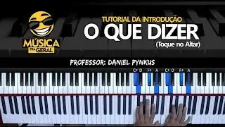 Como tocar a introdução de: O que dizer (Toque no Altar) - Tutorial de Teclado/Piano