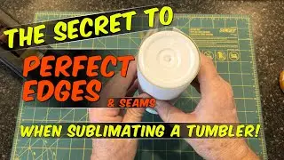How To Tape A Sublimation Tumbler For Perfect Edges!