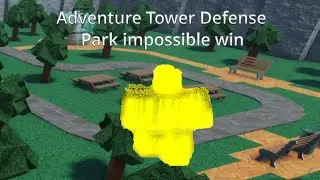 Park impossible win (Adventure Tower Defense)
