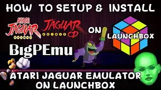 How To Setup & Install BigPEmu (Atari Jaguar Emulator) On Launchbox!