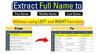 Extract First Middle and Last Name without Left or Right Function