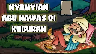 Cerita lucu Abu Nawas || Nyanyian Abu Nawas Di Kuburan