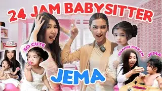24 JAM JADI BABYSITTER JEMA !! JEMA NANGIS !!