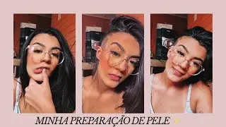 Minha preparação de pele ✨