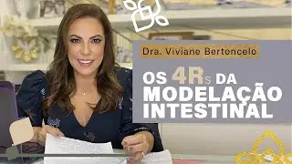 OS 4 Rs DA MODULAÇÃO INTESTINAL? | Dra. Viviane Bertoncelo