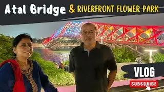 Atal Bridge and Riverfront Flower Park | Ahmedabad | Near Sabarmati River | Travel Vlog