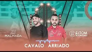 Cavalo Arriado Zé Malhada Feat Eltom Rodrigues - Forrozão Atualizado 2024