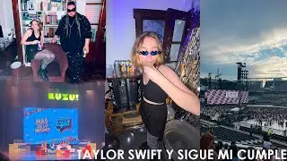 CONCIERTO TAYLOR SWIFT Y SIGO FESTEJANDO MI CUMPLEAÑOS - Vlog