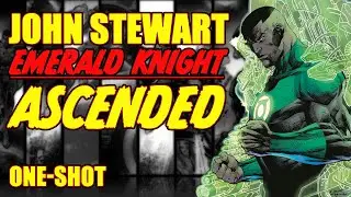 John Stewart || The Emerald Knight || (ONE-SHOT, 2022)
