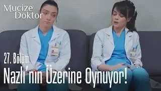 Damla, Nazlı'nın üzerine oynuyor! - Mucize Doktor 27. Bölüm