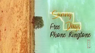 Sunny Days - Free Phone Ringtone
