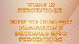 How to convert fraction into percentage / Converting between fractions, decimals and percentages