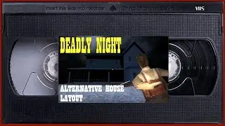 DEADLY NIGHT - NEW HOUSE ALTERNATIVE LAYOUT - Hard Difficulty - Complete Walkthrough - PUPPET COMBO