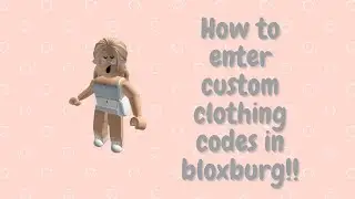 How to add custom clothing codes to bloxburg! | stxrbxrst ♡︎