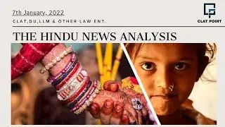 The Hindu News Paper Analysis, 7th January 2022- Current Affairs Today| CLAT, DU LLB, NLSAT 2022