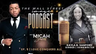 Ep.5 - Love Conquers All ft. Kayla Sanford