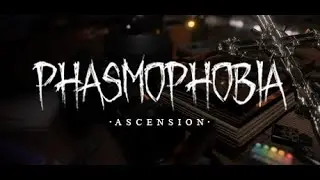 Phasmophobia Ascension