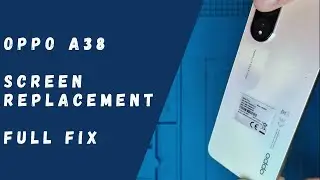 Oppo A38 - Screen Replacement (FULL FIX)