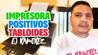 NUEVA IMPRESORA PARA POSITIVOS TABLOIDES EN MI TALLER / Ej Ramirez