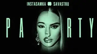 INSTASAMKA, SAVASTRU - PARTY (prod.richxis)