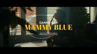 Mammy Blue - Andrew Dum edit by Danny Sax