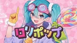 Lollipop／feat. 初音ミク Hatsune Miku