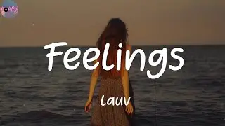 Feelings - Lauv (Lyrics)