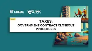Taxes: Government Contract Closeout Procedures