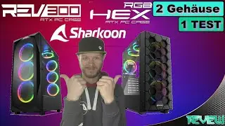 Sharkoon REV300 & HEX RGB ⬡ 2 Gehäuse ⬡ 1 TEST