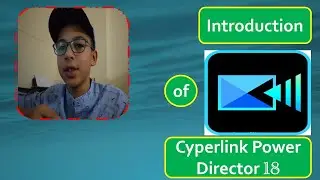 An Introduction of Cyperlink Power Director 18