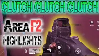 TIRED OF CLUTCHING | Area F2 Highlights