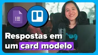How to integrate Google Forms with Trello using a card template [TUTORIAL]