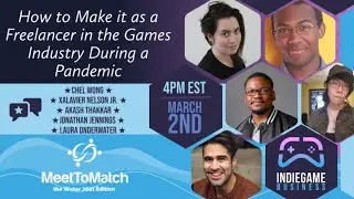 Panel Discussion - How to Make it as a Freelancer in the Games Industry During a Pandemic