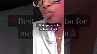 The PERFECT Melanin Skin Lip Combo Guide (2024)