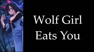Wolf Girl Eats You (Red Riding Hood Inspired ASMR)