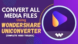 Convert All Media Files Using Wondershare Uniconverter