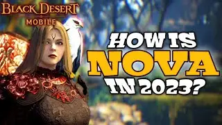 NOVA in 2023, is she worth it? | Black Desert Mobile | Path of the Noob: Nova Guide