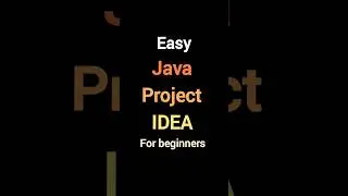 JAVA PROJECT IDEA FOR BEGINNERS 