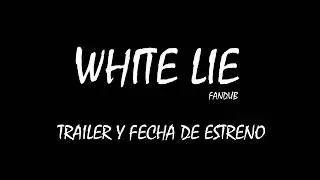 White Lie (FanDub) - Trailer Oficial