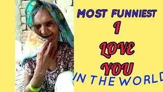 MOST FUNNEST I LOVE YOU IN THE WORLD