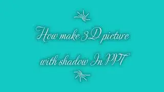 How make 3D picture with shadow In PPT