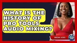 What Is The History Of Pro Tools Audio Mixing? - Media Jobs