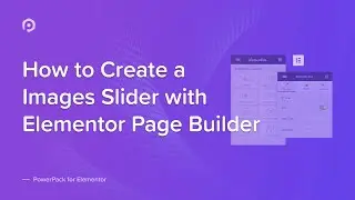 How to Create an Images Slider using Elementor | PowerPack Elements Addon
